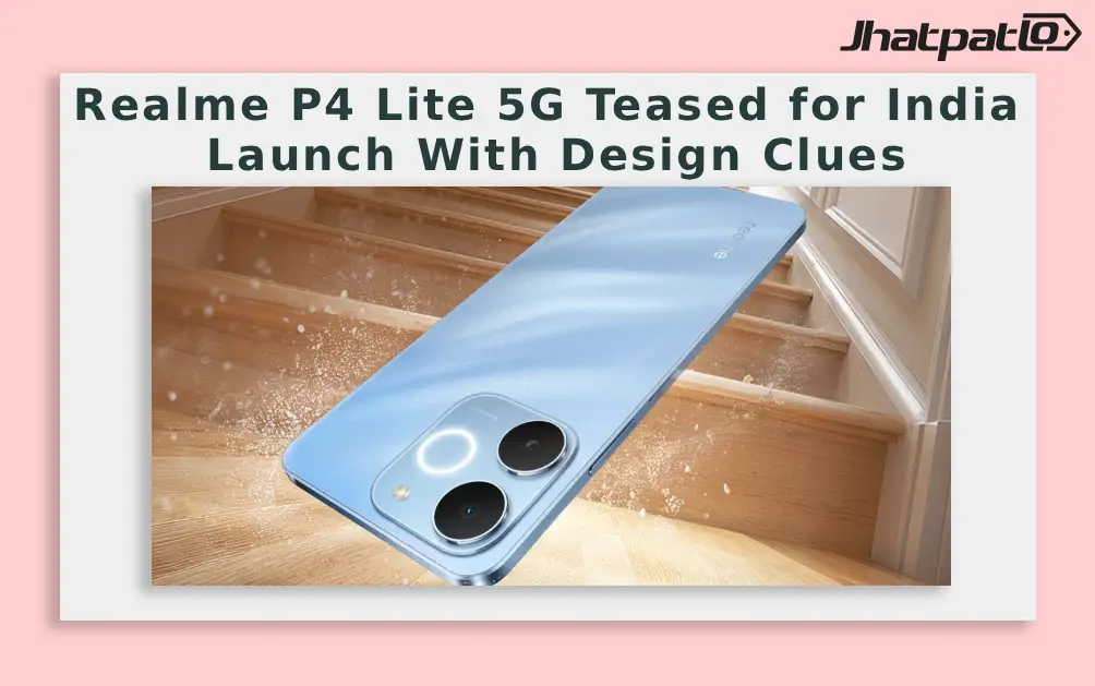  Realme P4 Lite 5G Teased for India Launch With Design Clues